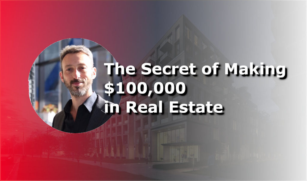 The Secret of Making $100000 in Real Estate